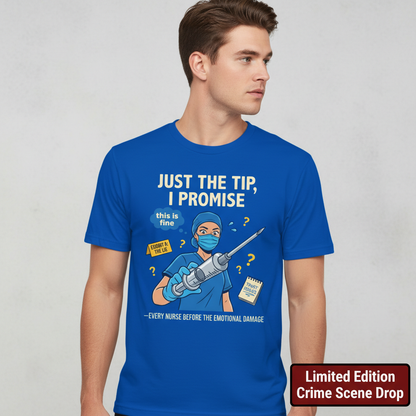 Just the Tip Nurse Humor T-Shirt__space