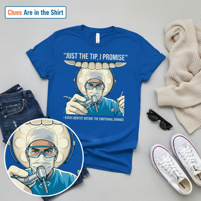 Just the Tip Dentist Humor T-Shirt__pair