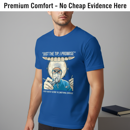 Just the Tip Dentist Humor T-Shirt__space