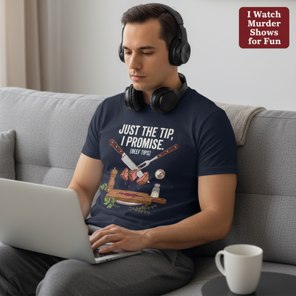 Just the Tip Beef Tips T-Shirt__use