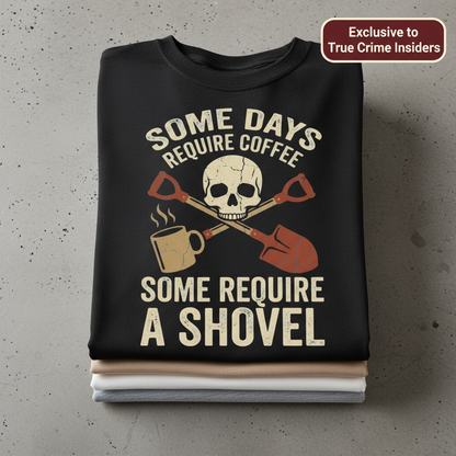Some Days Require a Shovel T-Shirt_stacked_flatlay