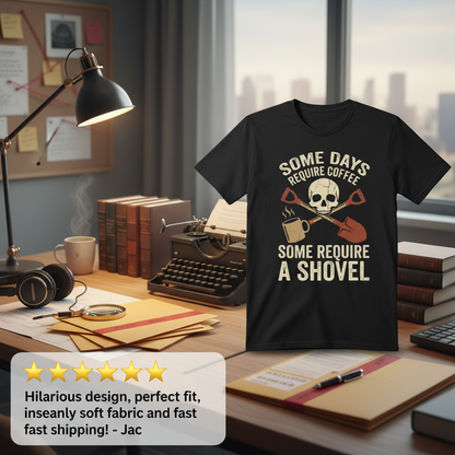 Some Days Require a Shovel T-Shirt_review_5star