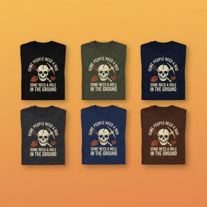 Some Need a Hole in the Ground T-Shirt_6color_grid