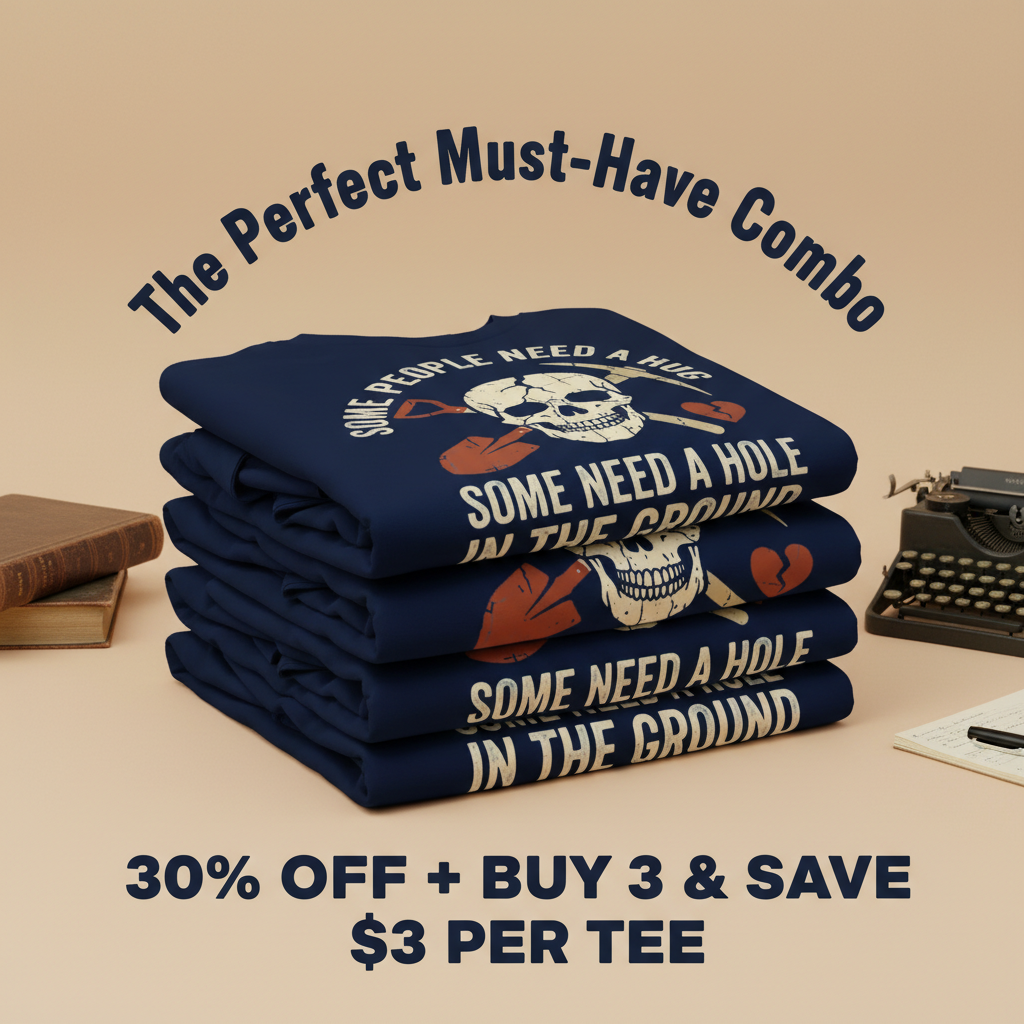 Some Need a Hole in the Ground T-Shirt_stacked_promotion
