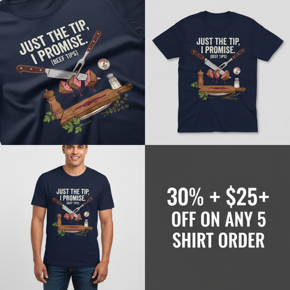 Just the Tip Beef Tips T-Shirt_4_panel