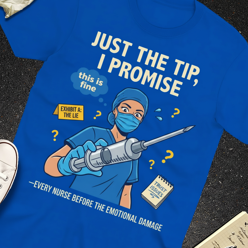 Just the Tip Nurse Humor T-Shirt_extreme_za