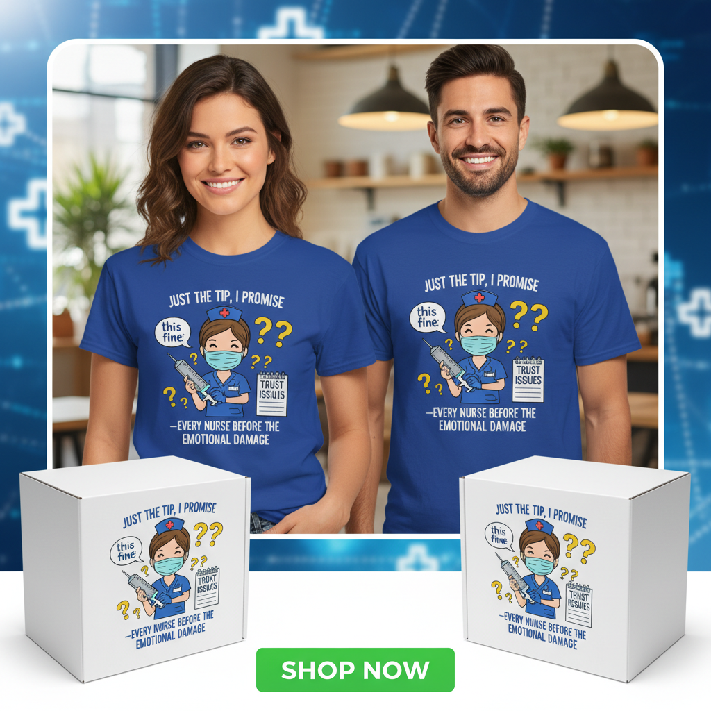 Just the Tip Nurse Humor T-Shirt_dual_lifestyle