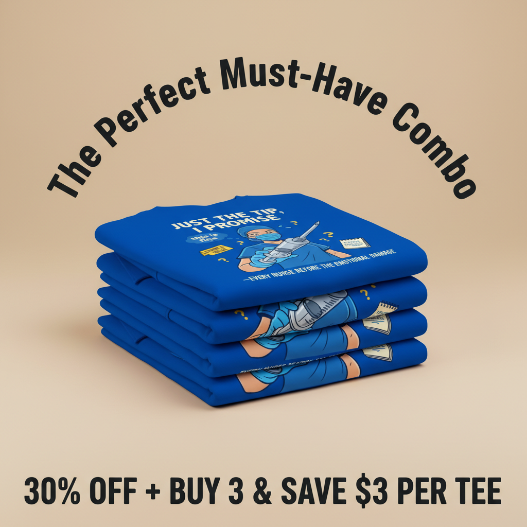 Just the Tip Nurse Humor T-Shirt_stacked_promotion