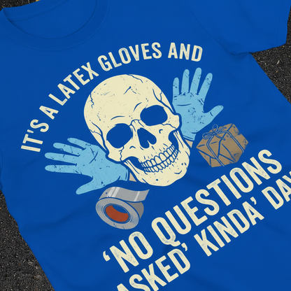 Latex Gloves No Questions Asked T-Shirt_extreme_za