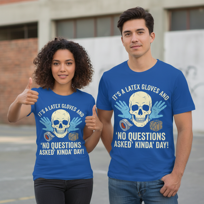 Latex Gloves No Questions Asked T-Shirt_dual_lifestyle