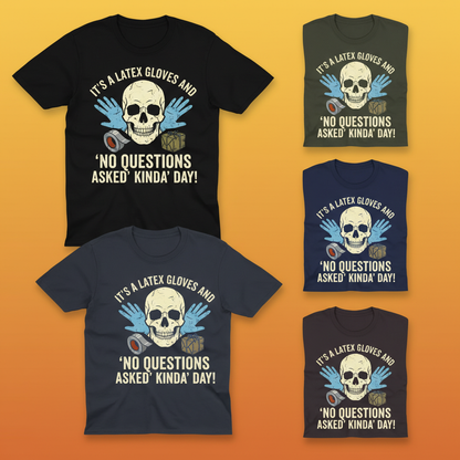 Latex Gloves No Questions Asked T-Shirt_6color_grid