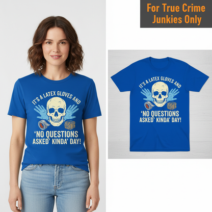 Latex Gloves No Questions Asked T-Shirt_model_flat