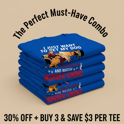 Wine, Dogs & Murder Shows T-Shirt_stacked_promotion