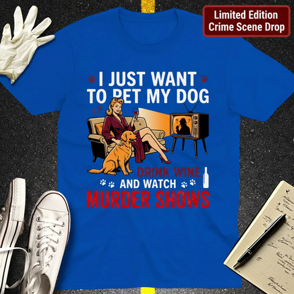 Wine, Dogs & Murder Shows T-Shirt_fold_tilt