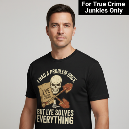 Lye Solves Everything T-Shirt__hero