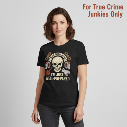 Well-Prepared Dark Humor T-Shirt__hero