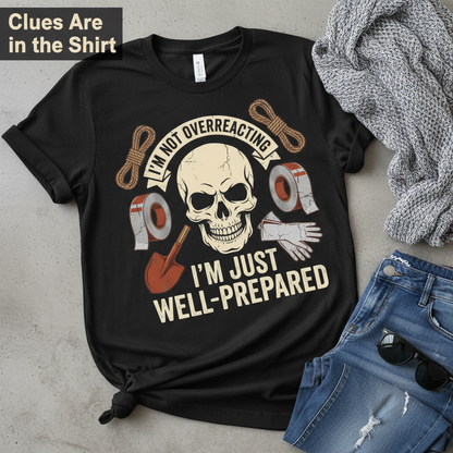 Well-Prepared Dark Humor T-Shirt__pair