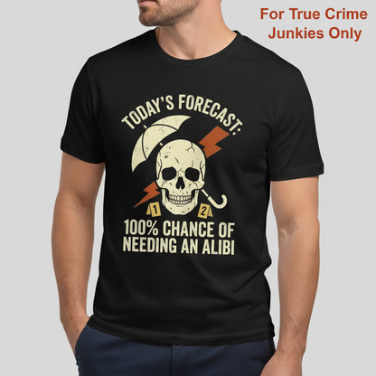 Forecast Alibi Humor T-Shirt__hero
