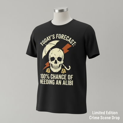 Forecast Alibi Humor T-Shirt__space