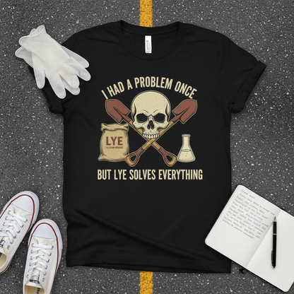 Lye Solves Everything T-Shirt_3_model