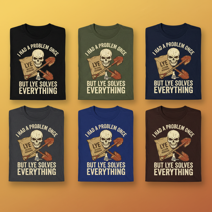 Lye Solves Everything T-Shirt_6color_grid