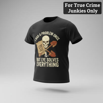 Lye Solves Everything T-Shirt_3d_float