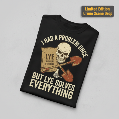 Lye Solves Everything T-Shirt_fold_tilt