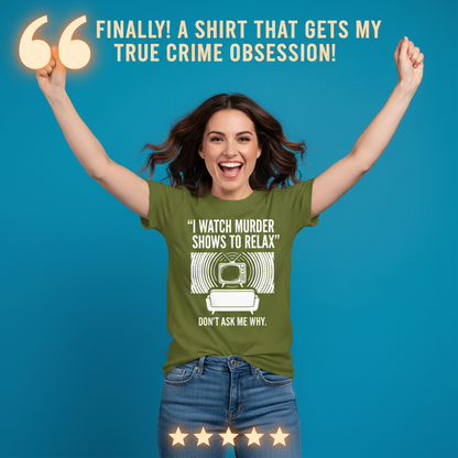 Murder Show Chill T-Shirt_model_testimonial