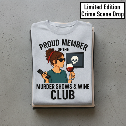 Murder Shows & Wine Club T-Shirt_stacked_flatlay