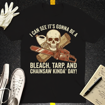 Bleach, Tarp & Chainsaw Kinda’ Day T-Shirt_3_model