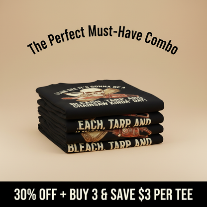 Bleach, Tarp & Chainsaw Kinda’ Day T-Shirt_stacked_promotion