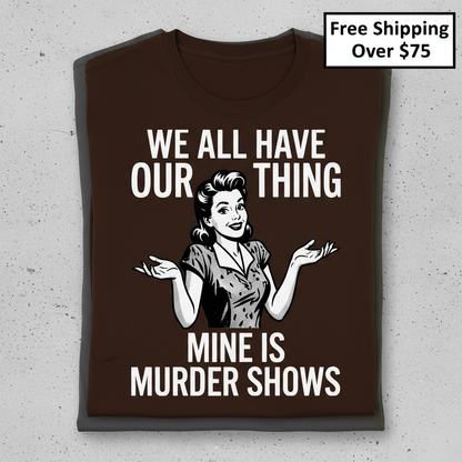 Murder Show Addict T-Shirt_stacked_flatlay