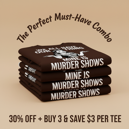 Murder Show Addict T-Shirt_stacked_promotion