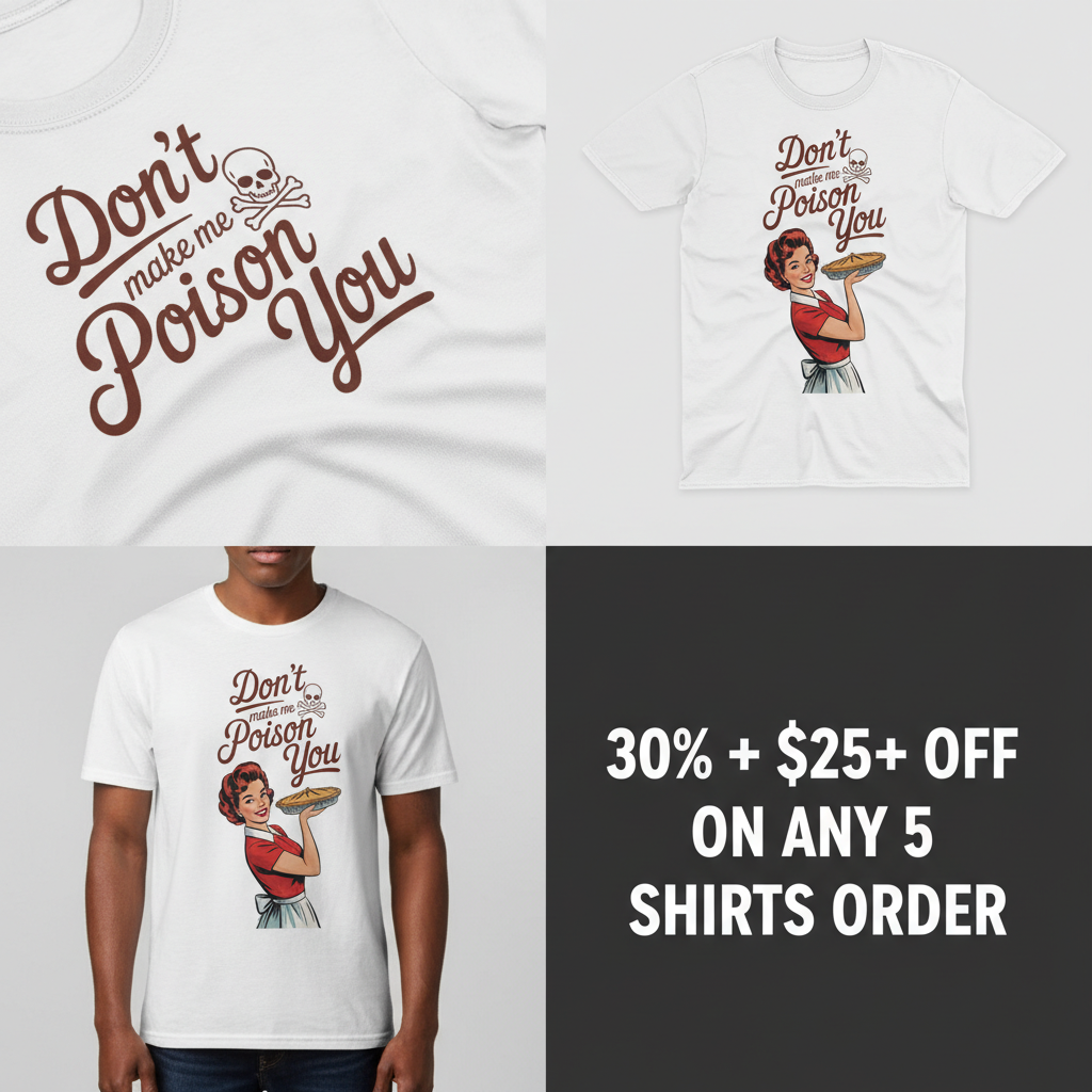 Don't Make Me Poison You T-Shirt_4_panel