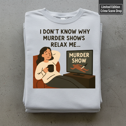 Murder Shows Relax Me T-Shirt_stacked_flatlay