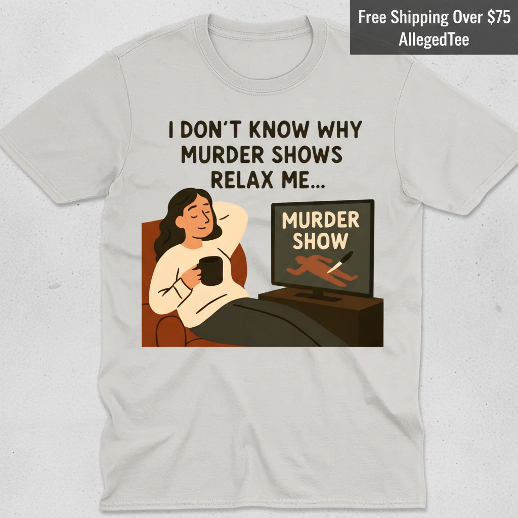 Murder Shows Relax Me T-Shirt_clean