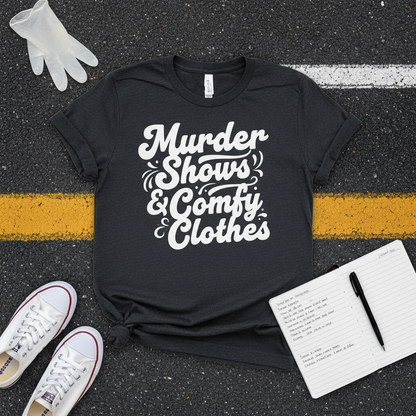 Murder Shows & Comfy Clothes T-Shirt_3_model