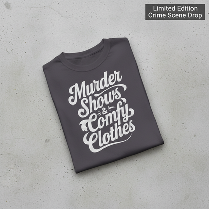Murder Shows & Comfy Clothes T-Shirt_fold_tilt