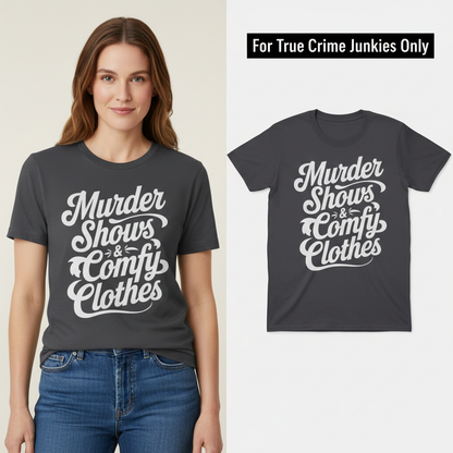 Murder Shows & Comfy Clothes T-Shirt_model_flat