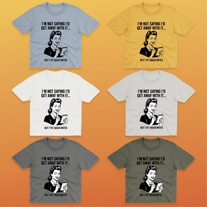 I've Taken Notes T-Shirt_6color_grid