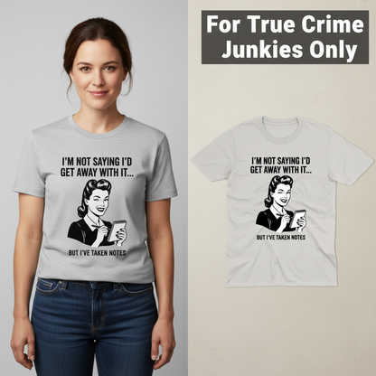 I've Taken Notes T-Shirt_model_flat