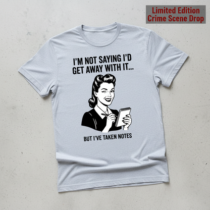 I've Taken Notes T-Shirt_fold_tilt