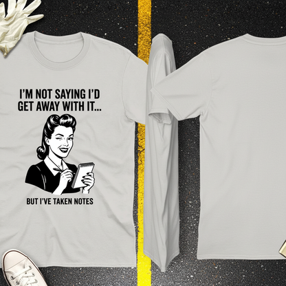 I've Taken Notes T-Shirt_3_model