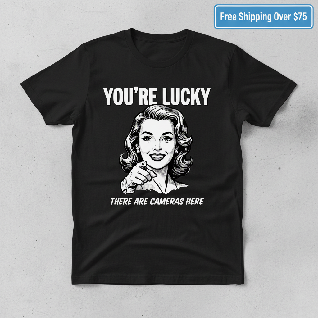 You're Lucky T-Shirt_clean