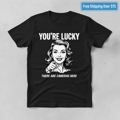 You're Lucky T-Shirt_clean