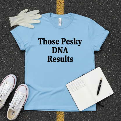 Those Pesky DNA Results T-Shirt_3_model