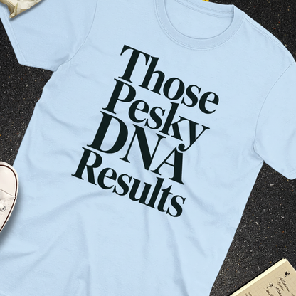 Those Pesky DNA Results T-Shirt_extreme_za