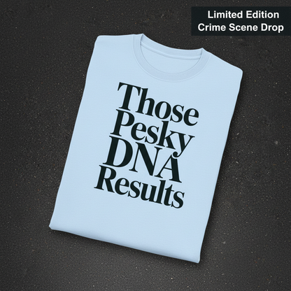 Those Pesky DNA Results T-Shirt_fold_tilt