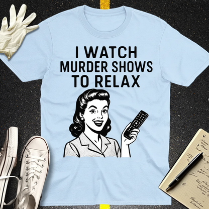 Murder Shows & Chill T-Shirt_extreme_za