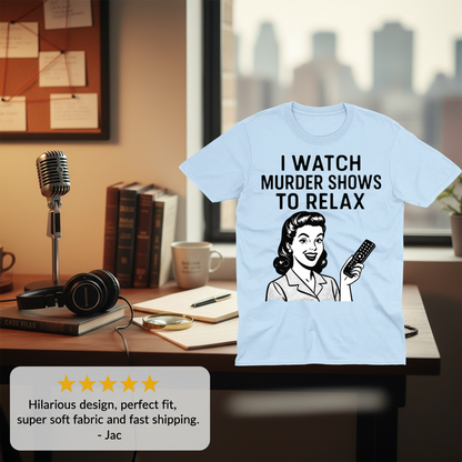 Murder Shows & Chill T-Shirt_review_5star